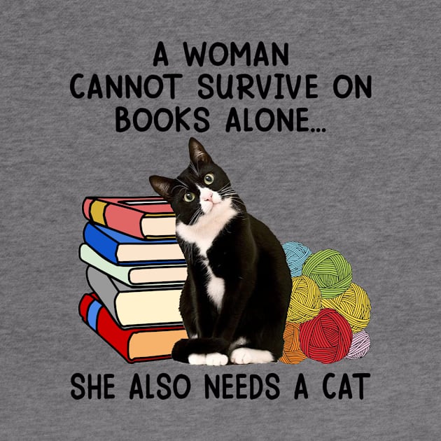 A Woman Cannot Survive On Books Alone She Also Needs A Cat by Jenna Lyannion